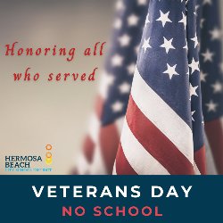 Veterans Day - No School; Honoring all who served